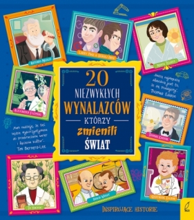 20 niezwykłych wynalazców, którzy zmienili świat - Gabriella Santini