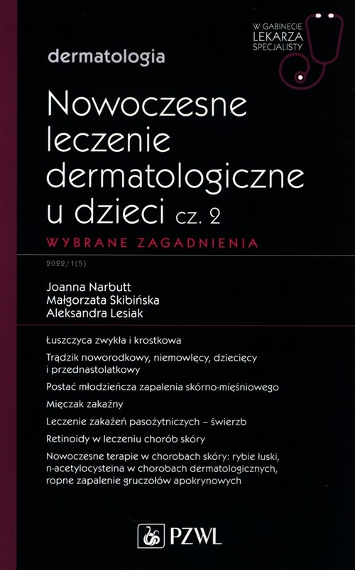 Nowoczesne leczenie dermatologiczne u dzieci Część 2 Wybrane zagadnienia