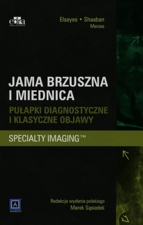 Jama brzuszna i miednica - Akram M. Shaaban, Christine O. Menias, Khaled M. Elsayes