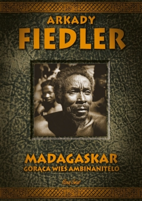 Madagaskar. Gorąca wieś Ambinanitelo - Arkady Fiedler