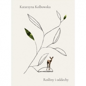 Rośliny i oddechy - Katarzyna Kolbowska