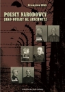 Polscy narodowcy jako ofiary KL Auschwitz