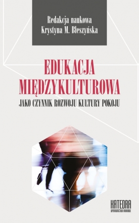 Edukacja międzykulturowa jako czynnik rozwoju kultury pokoju