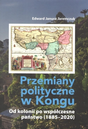 Przemiany polityczne w Kongu - Edward Janusz Jeremczuk