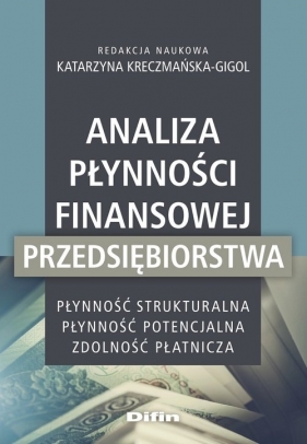 Analiza płynności finansowej przedsiębiorstwa - Katarzyna Kreczmańska-Gigol