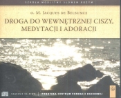 Droga do wewnętrznej ciszy medytacji i adoracji