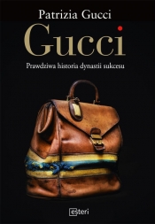 Gucci. Prawdziwa historia dynastii sukcesu - Gucci Patrizia