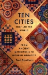 Ten Cities that Led the World Strathern Paul