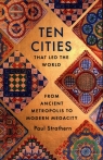 Ten Cities that Led the World Paul Strathern