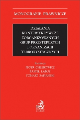 Działania kontrwykrywcze zorganizowanych grup przestępczych i organizacji terrorystycznych