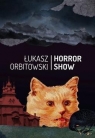 Horror show Łukasz Orbitowski