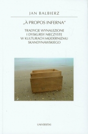 A propos inferna Tradycje wynalezione i dyskursy nieczyste w kulturach modernizmu skandynawskiego - Jan Balbierz