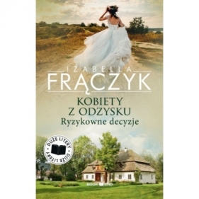 Kobiety z odzysku. Ryzykowne decyzje. Tom 3 (Duże litery) - Izabella Frączyk