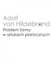 Problem formy w sztukach plastycznych - Hildebrand Adolf