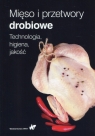 Mięso i przetwory drobioweTechnologia, higiena, jakość Opracowanie zbiorowe