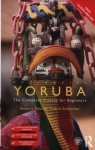 Colloquial Yoruba The Complete Course for Beginners Antonia Yétúndé Fọlárìn Schleicher