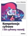 Kompetencje cyfrowe i ich cyfrowy rozwój Plebańska Marlena