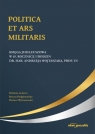 Politica Et Ars Militaris. Księga jubileuszowa... red. Renata Podgórzańska, Dariusz Wybranowski