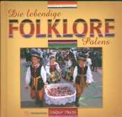 Die lebendige Folklore Polens Polski folklor żywy wersja niemiecka - Sieradzka Anna, Parma Christian