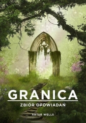 Granica Zbiór opowiadań - Artur Wells