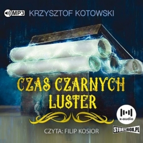 Czas czarnych luster (Audiobook) - Kotowski Krzysztof
