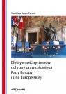 Efektywność systemów ochrony praw człowieka Rady Europy i Unii Europejskiej Paruch Stanisław Adam