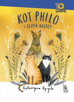 Kot Philo i złota Bastet - Ryrych Katarzyna