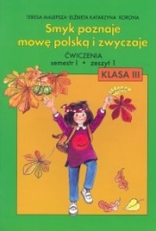 Smyk poznaje mowę polską i zwyczaje 3 Ćwiczenia Część 1 - Malepsza Teresa, Korona Elżbieta Katarzyna