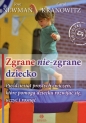 Zgrane nie-zgrane dziecko - Carol Stock Kranowitz, Joye Newman