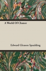 A World Of Chance Spaulding Edward Gleason