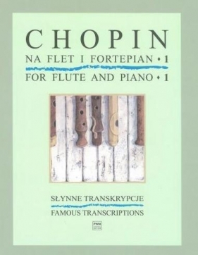 Słynne transkrypcje na flet i fortepian, z. 1 - Chopin Fryderyk