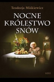 Nocne królestwo snów - Teodozja Miśkiewicz