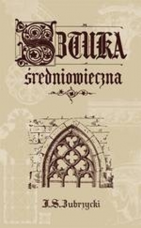 Sztuka średniowieczna - Jan Sas-Zubrzycki