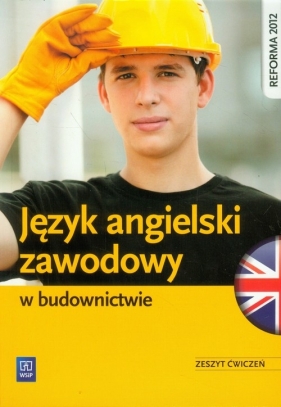Język angielski zawodowy w budownictwie. Zeszyt ćwiczeń. Szkoły ponadgimnazjalne - Marlena Kucz