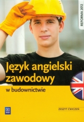 Język angielski zawodowy w budownictwie. Zeszyt ćwiczeń. Szkoły ponadgimnazjalne - Marlena Kucz