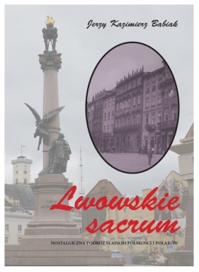 Lwowskie sacrum - Jerzy Kazimierz Babiak