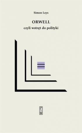 Orwell czyli wstręt do polityki - Simon Leys