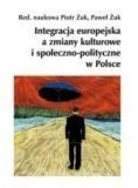 Integracja europejska a zmiany kulturowe i społeczno-polityczne w Polsce