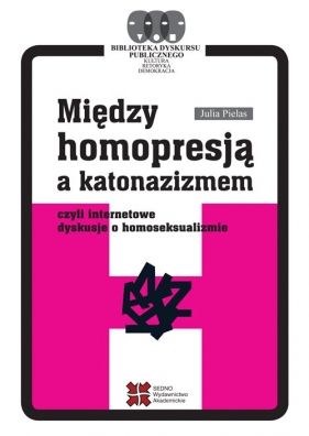 Między homopresją a katonazizmem - Julia Pielas