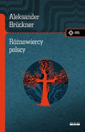 Różnowiercy polscy Szkice obyczajowe i literackie - Aleksander Brückner