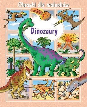 Obrazki dla maluchów. Dinozaury w.2018