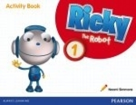 Ricky the Robot 1 Ćwiczenia. Język angielski - Naomi Simmons