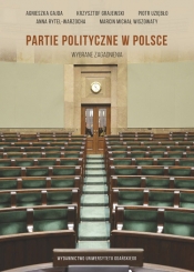 Partie polityczne w Polsce Wybrane zagadnienia - Grajewski Krzysztof, Rytel-Warzocha Anna, Wiszowaty Marcin M.