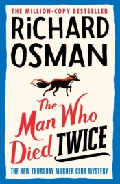 The Man Who Died Twice (The Thursday Murder Club 2) - Richard Osman