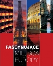 Fascynujące miejsca Europy - Opracowanie zbiorowe