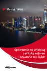 Spojrzenie na chińską politykę reform i otwarcia na świat Baijia Zhang