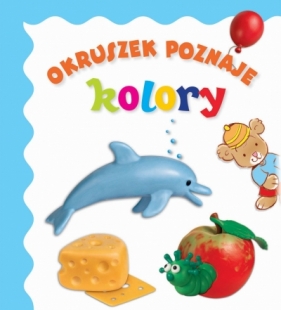 Okruszek poznaje kolory - Anna Wiśniewska, Elżbieta Śmietanka-Combik, Jolanta Czarnecka