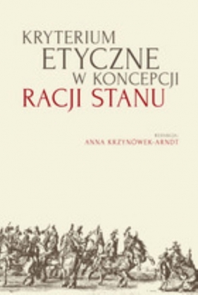 Kryterium etyczne w koncepcji racji stanu - <br />