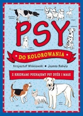 Psy do kolorowania - Joanna Babula (ilustr.), Krzysztof Wiśniewski