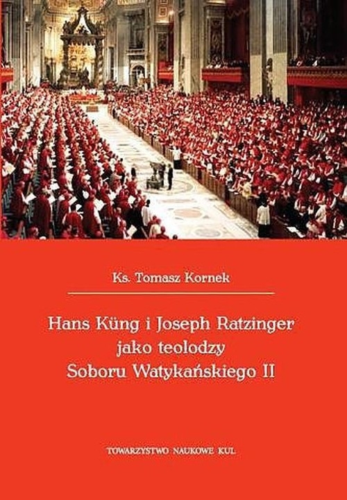 Hans Kung i Joseph Ratzinger jako teolodzy Soboru Watykańskiego II